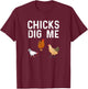 Chicken Farmer Funny Chicks Dig Me Farming T-Shirt - T-Shirt | Maroon