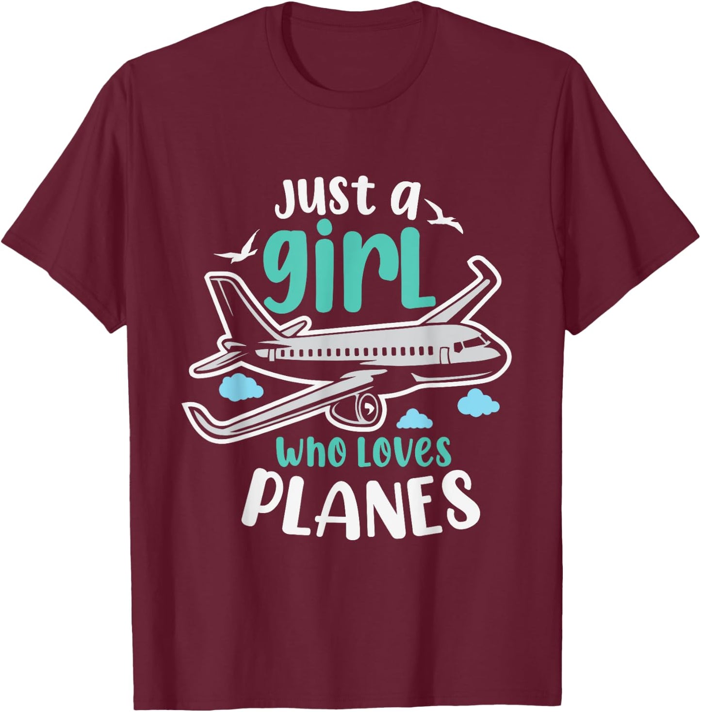 Just A Girl Who Loves Planes Future Pilot Aviation Geek T-Shirt - T-Shirt | Maroon