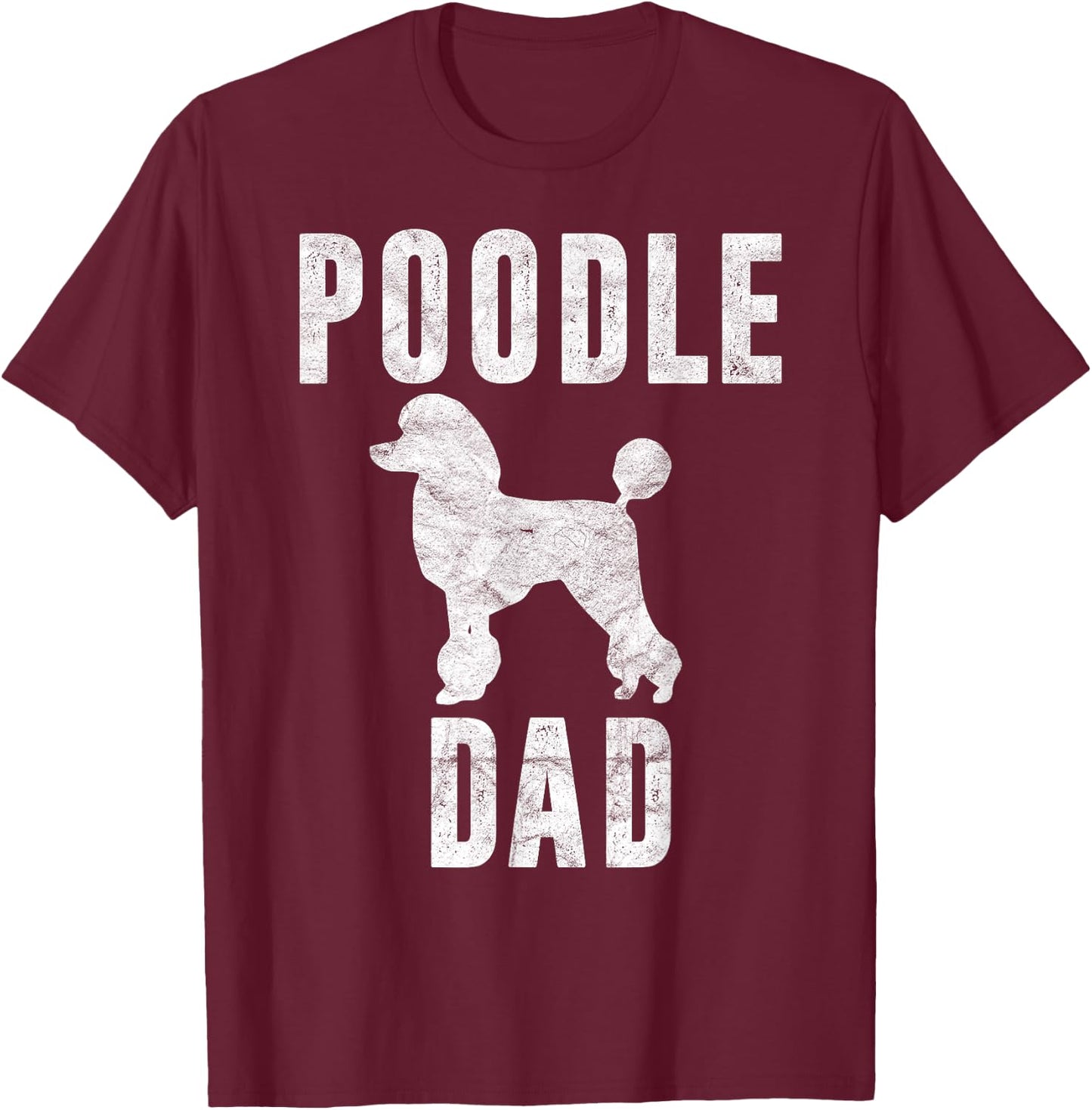 Vintage Poodle Dad Gift Dog Daddy Poodle Father T-Shirt - T-Shirt | Maroon