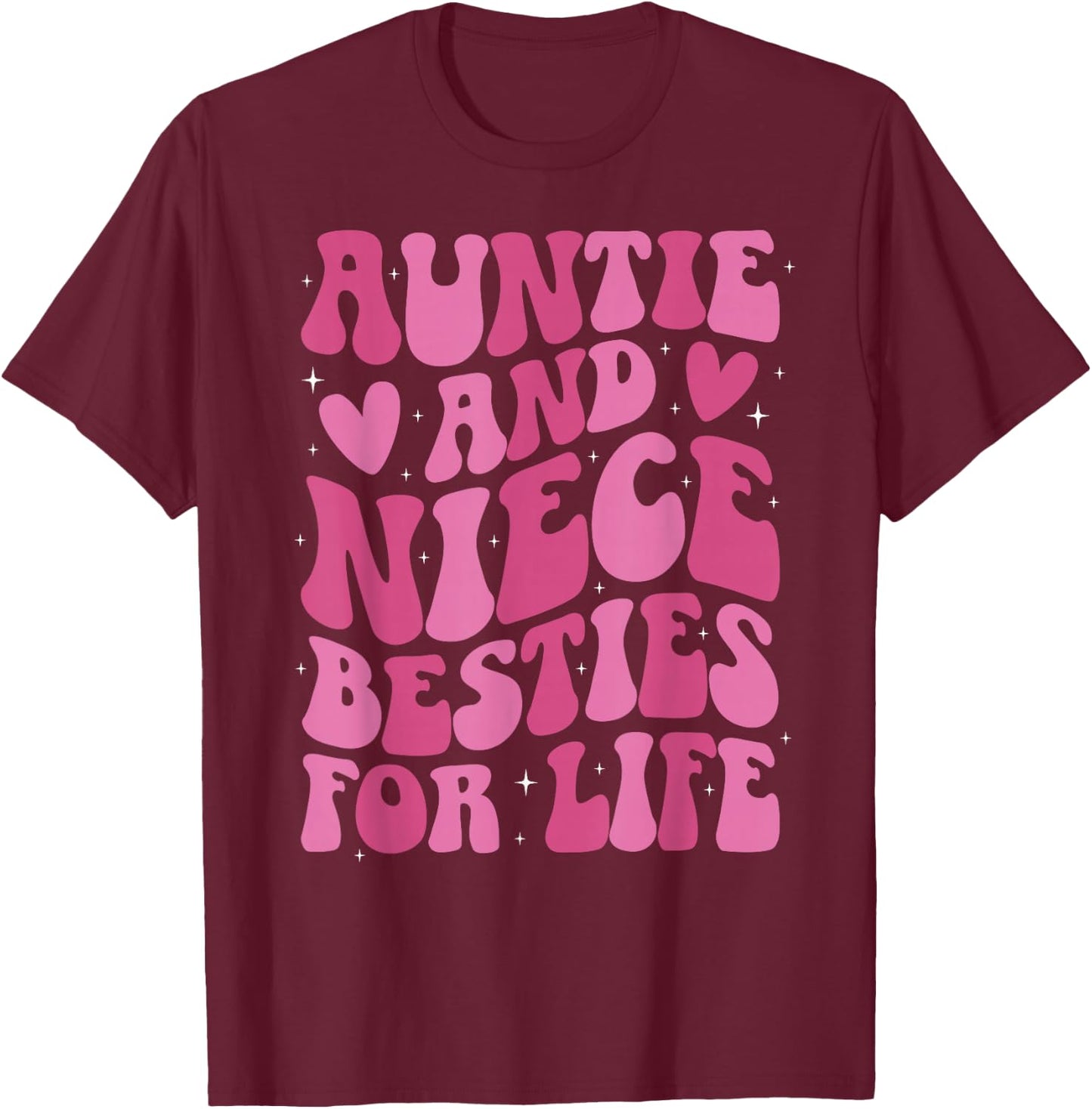 Auntie and Niece Besties for Life from Aunt to Niece T-Shirt - T-Shirt | Maroon