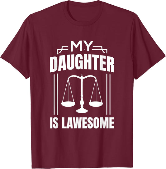 My Daughter Is Lawesome - Daughter Lawyer Law Student T-Shirt - T-Shirt | Maroon