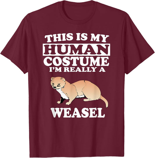 This Is My Human Costume I'm Really A Weasel Animal T-Shirt - T-Shirt | Maroon