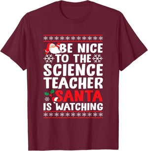 Be Nice To The Science Teacher Santa Is Watching Science Fan T-Shirt - T-Shirt | Maroon