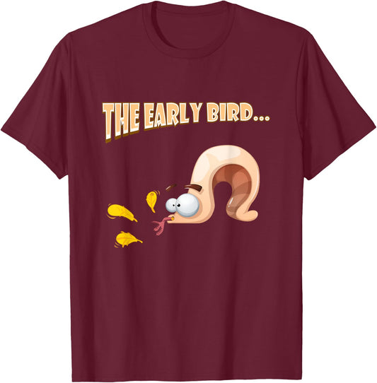 Early Bird Gets The Worm / Early Worm Gets The Bird Funny T-Shirt - T-Shirt | Maroon