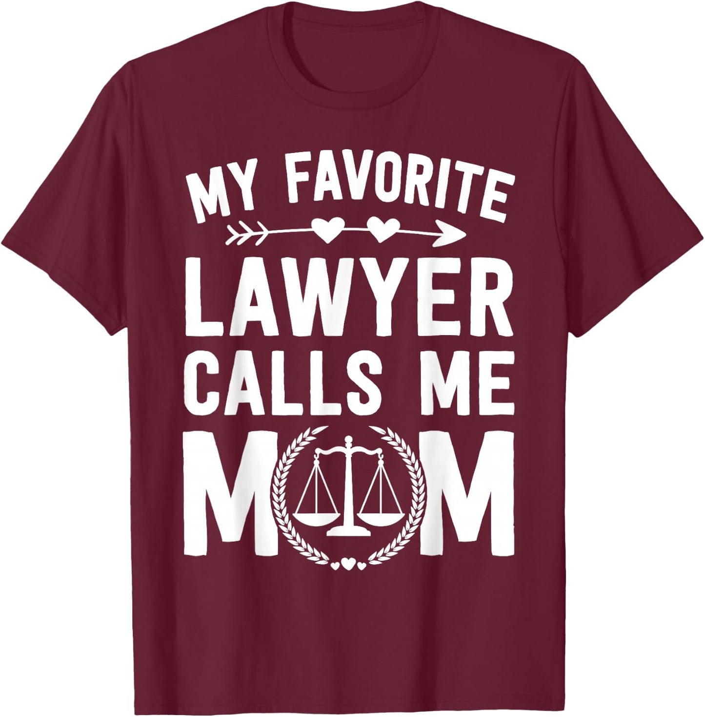 Law School Graduation Favorite Lawyer Mom Mother's Day T-Shirt - T-Shirt | Maroon