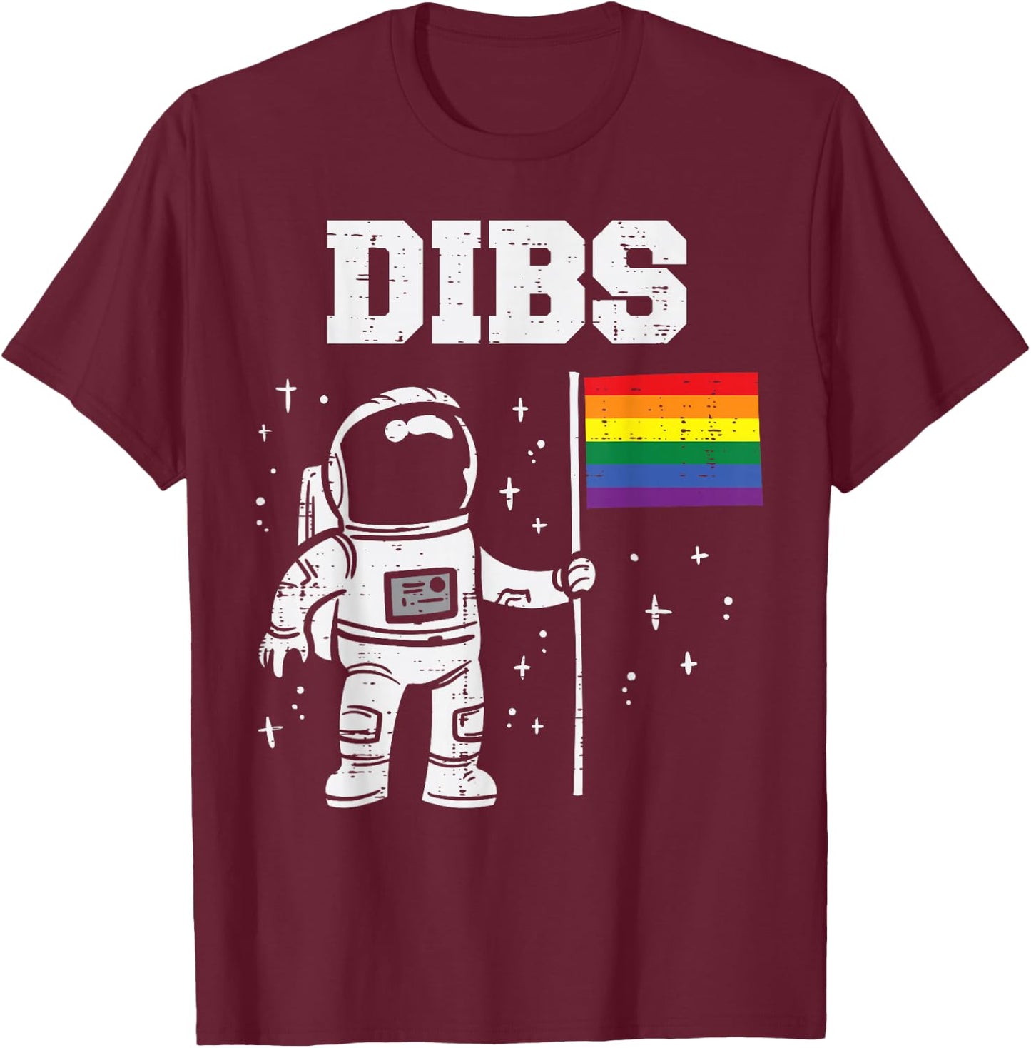Dibs Astronaut Rainbow Flag Gay Pride LGBTQ Space LGBT Ally T-Shirt - T-Shirt | Maroon