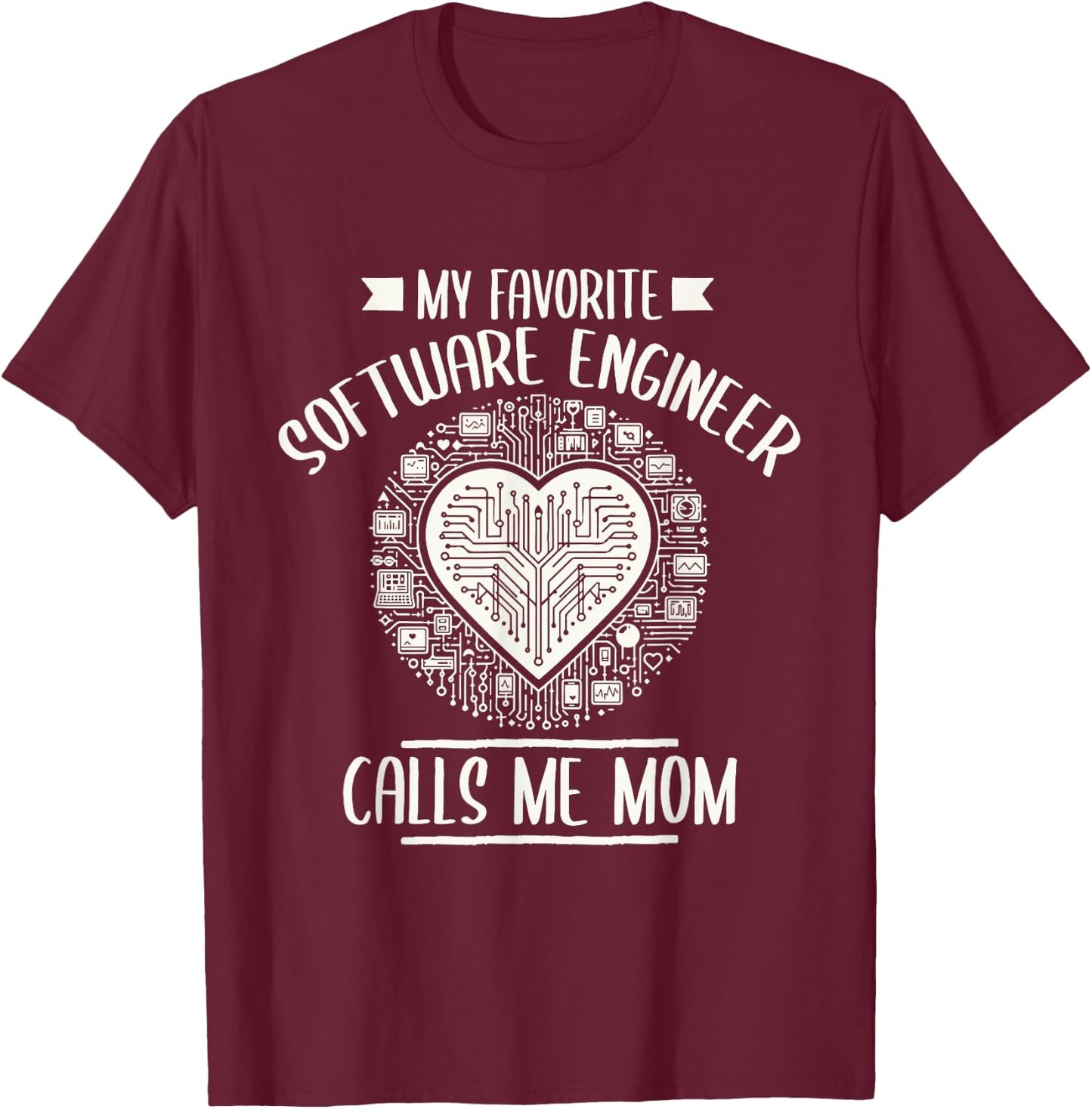 Software Engineer Calls Me Mom Engineering Graphic T-Shirt - T-Shirt | Maroon