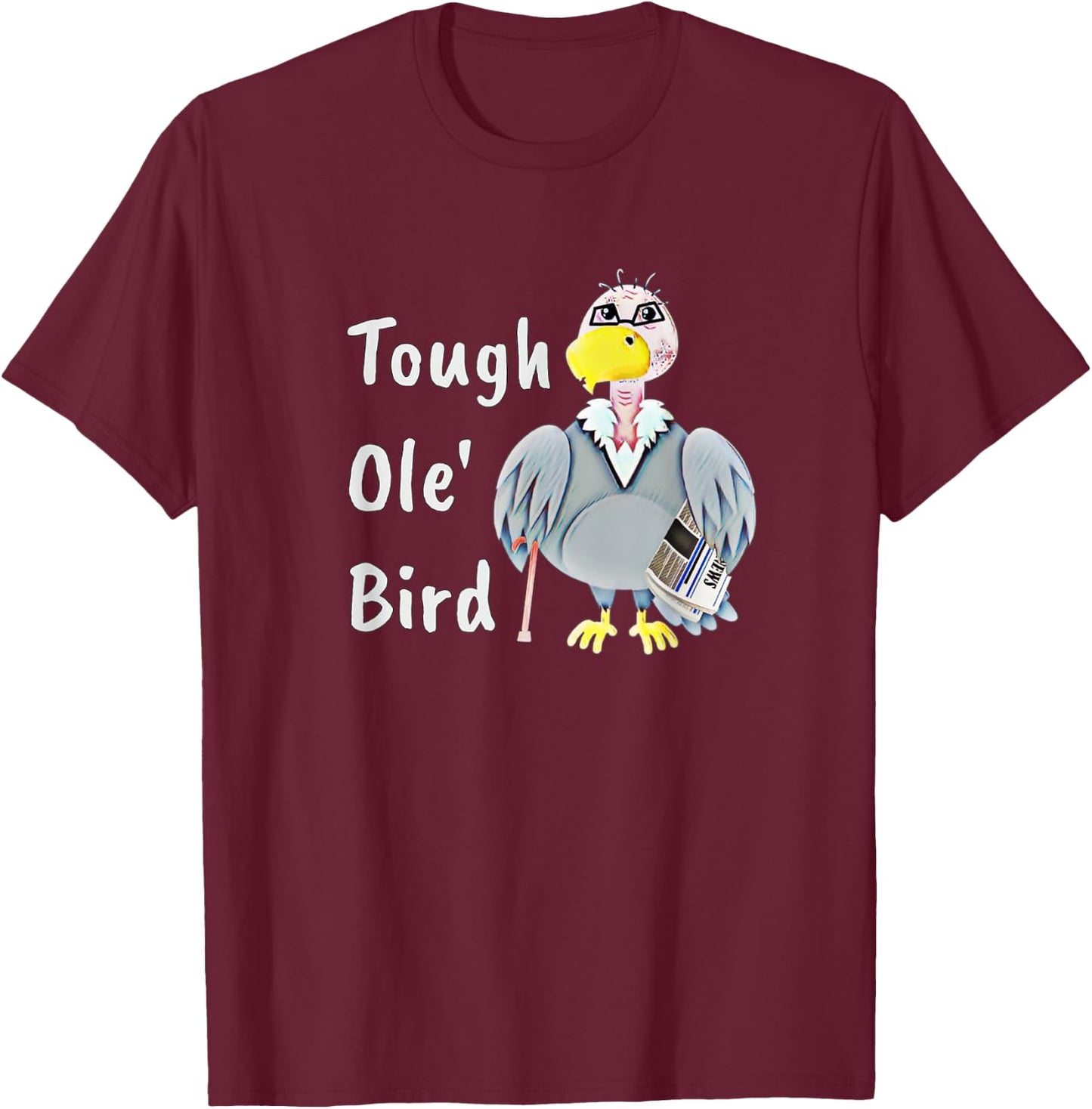 Tough Old Bird Grandpa Grandfather Funny Old Man Buzzard T-Shirt - T-Shirt | Maroon