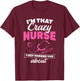 I'm That Crazy Nurse They Warned About RN Nurse T-Shirt - T-Shirt | Maroon