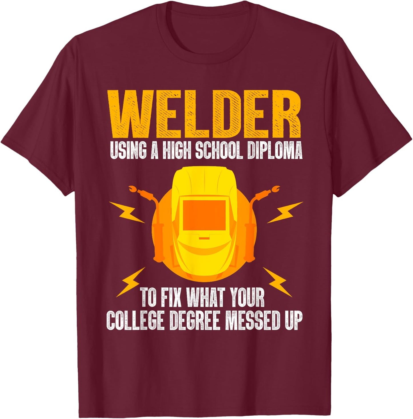 Funny Welder Art Women Steel Welding MIG/TIG Welder T-Shirt - T-Shirt | Maroon