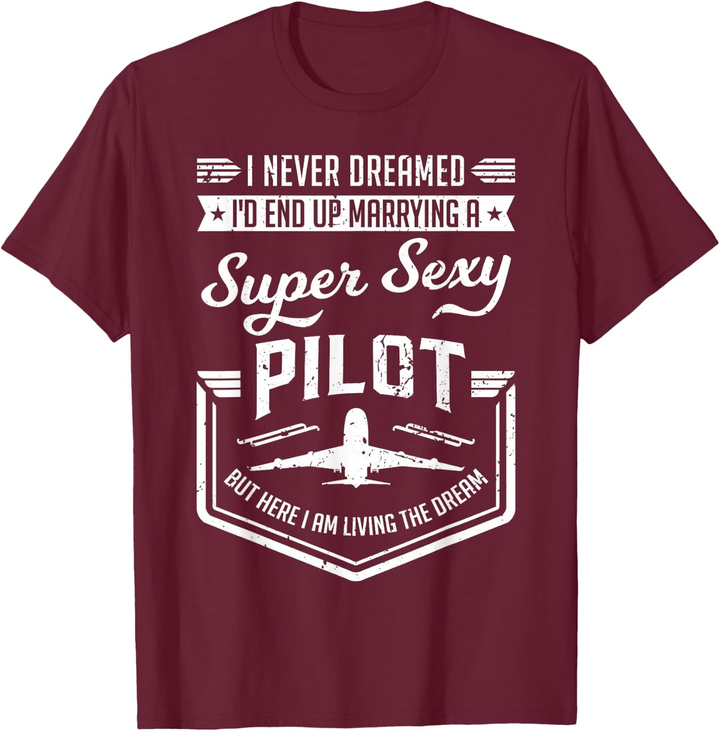 Married With A Super Sexy Pilot - Aviator Wife Couple Funny T-Shirt - T-Shirt | Maroon