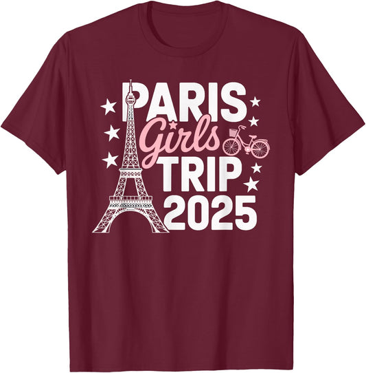 Paris Girls Trip 2025 France Summer Vacation Ladies Weekend T-Shirt - T-Shirt | Maroon