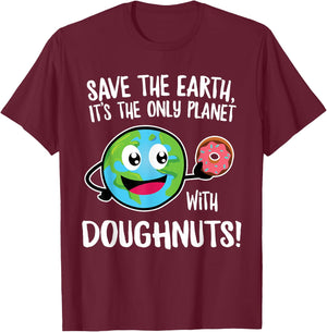 Funny Doughnut Lovers Save the Earth Earth Day T-Shirt - T-Shirt | Maroon