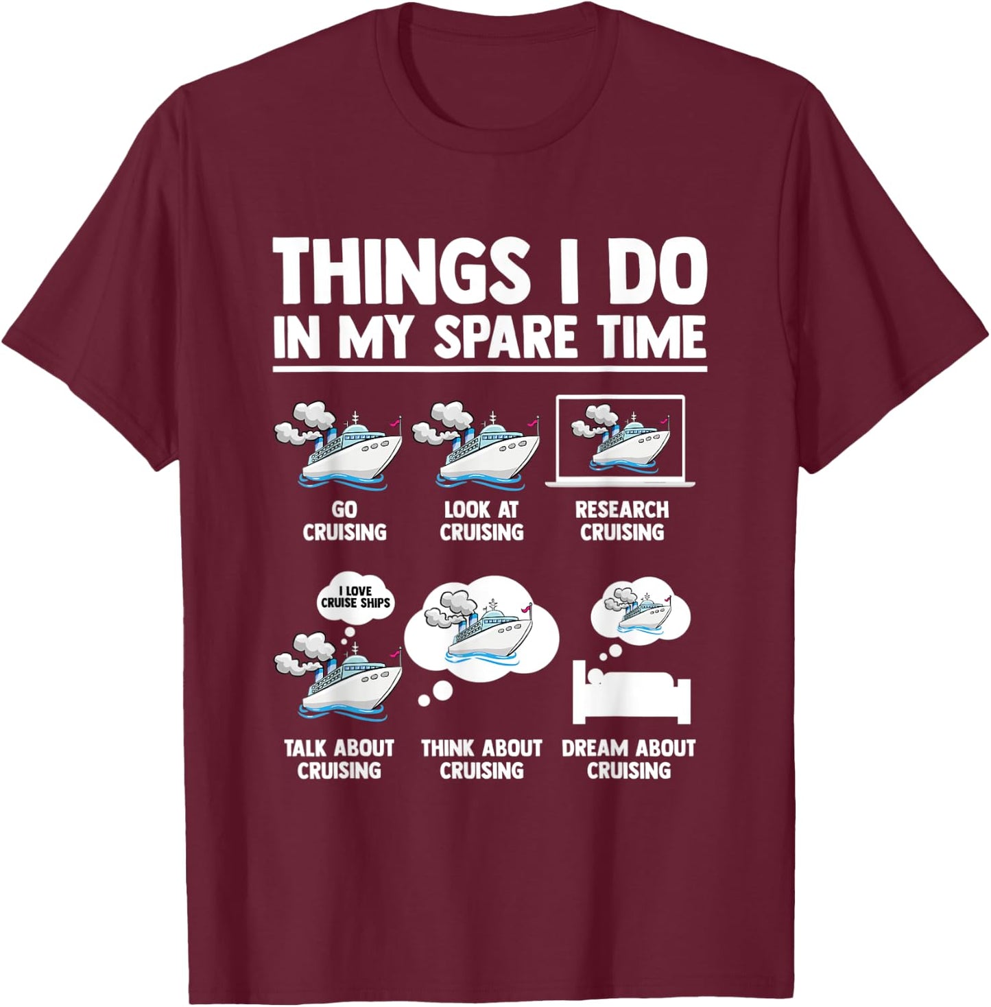 Things I Do In My Spare Time Funny Cruising Fanatic Cruise T-Shirt - T-Shirt | Maroon