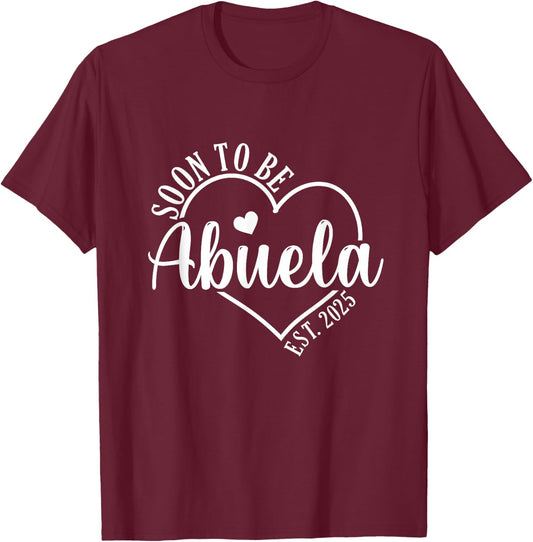 Soon to be Abuela Est 2025 Grandparents Baby Announcement T-Shirt - T-Shirt | Maroon