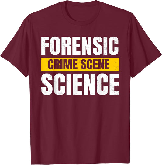 Forensic Science Crime Scene Criminalist Autopsy Technician T-Shirt - T-Shirt | Maroon