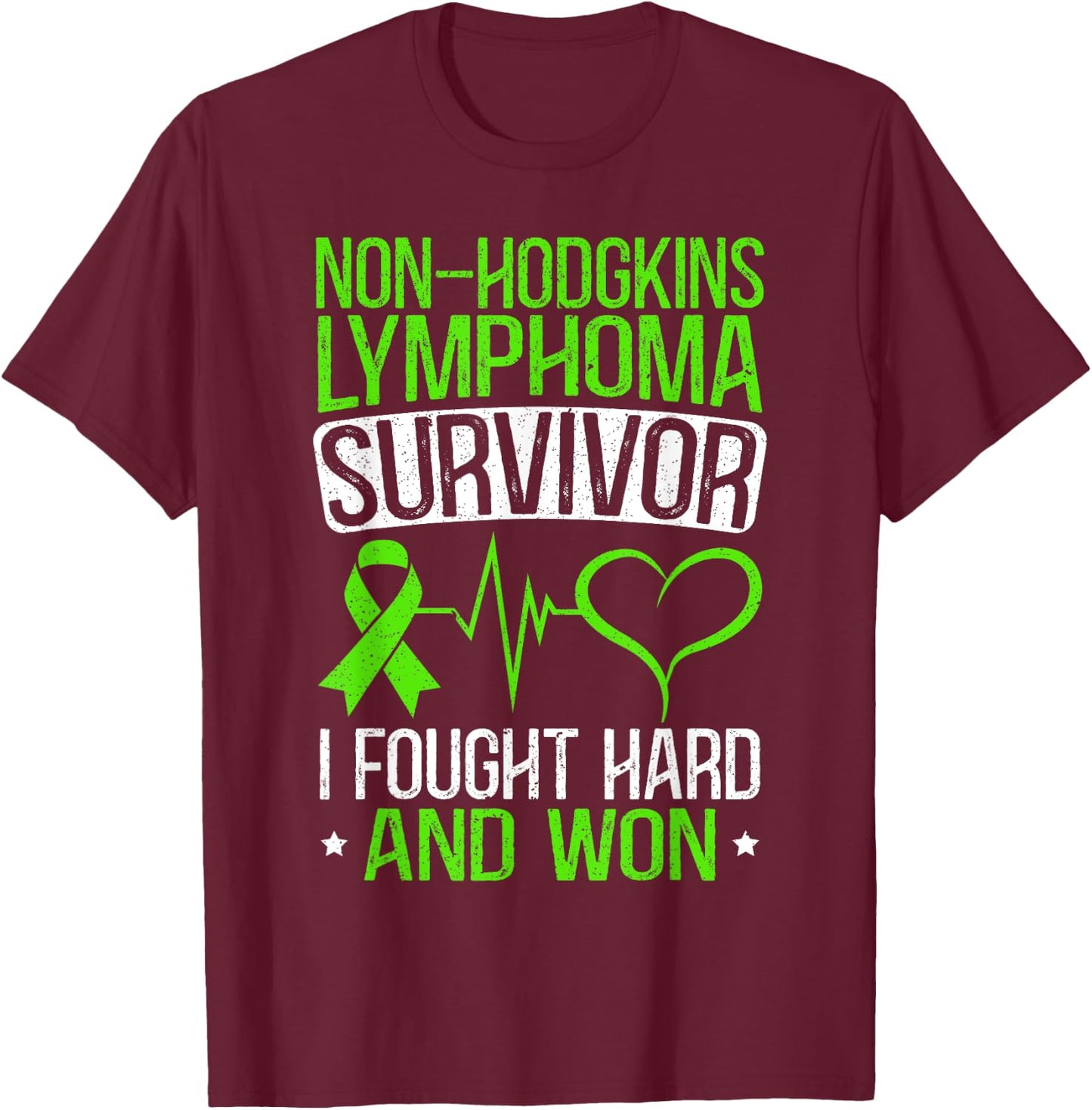Non-Hodgkin Lymphoma Survivor I Fought Hard And Won T-Shirt - T-Shirt | Maroon