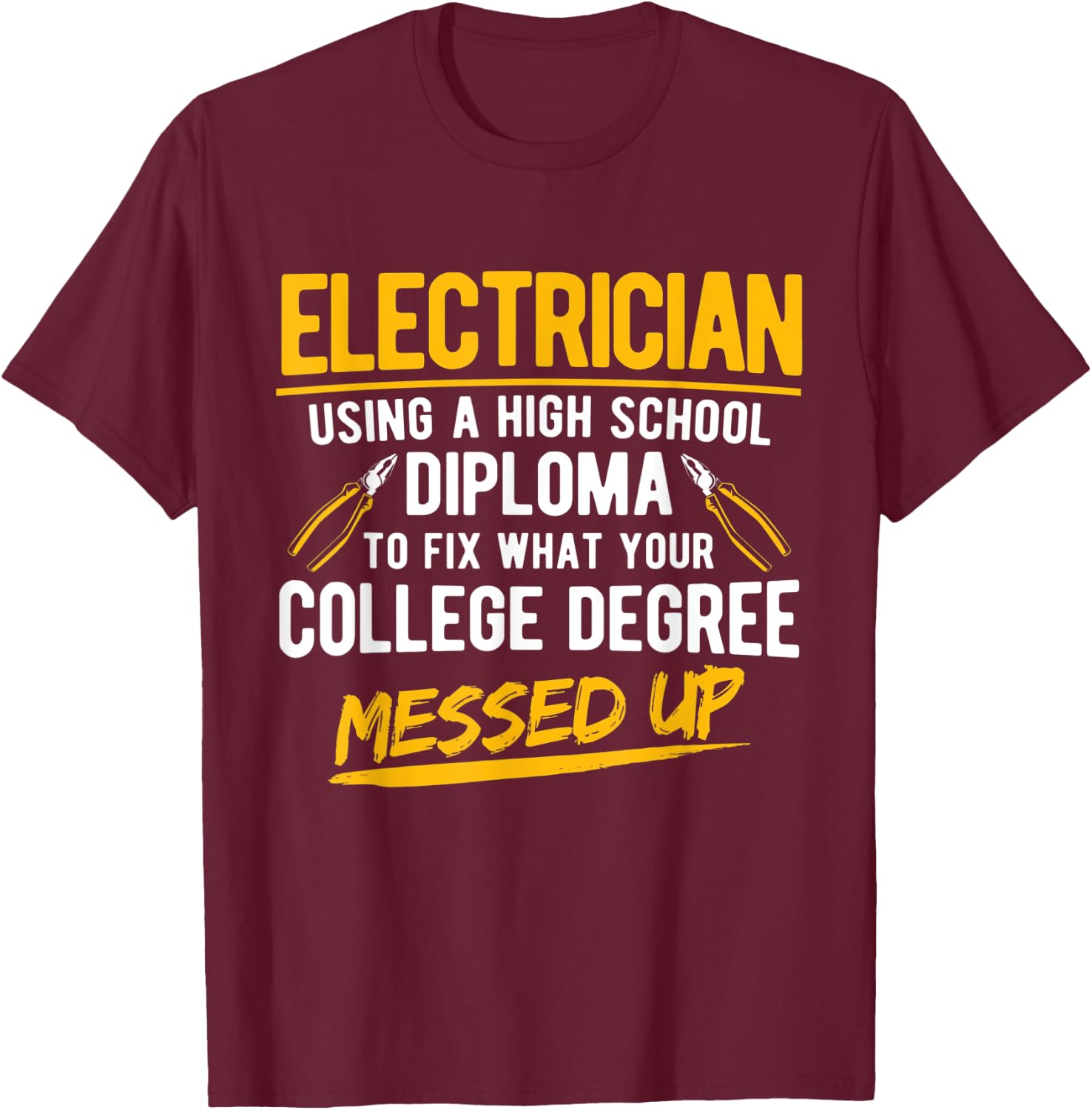 High School Diploma To Fix Electricity Electrician T-Shirt - T-Shirt | Maroon