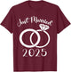 Just Married 2025 Wedding Rings Matching Couple Newlyweds T-Shirt - T-Shirt | Maroon