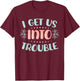 I Get Us Into Out Of Trouble Twins Matching Twin Girls Boys T-Shirt - T-Shirt | Maroon