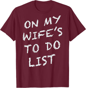 (ON Back) On My Wife's to Do List Funny Husband Saying T-Shirt - T-Shirt | Maroon