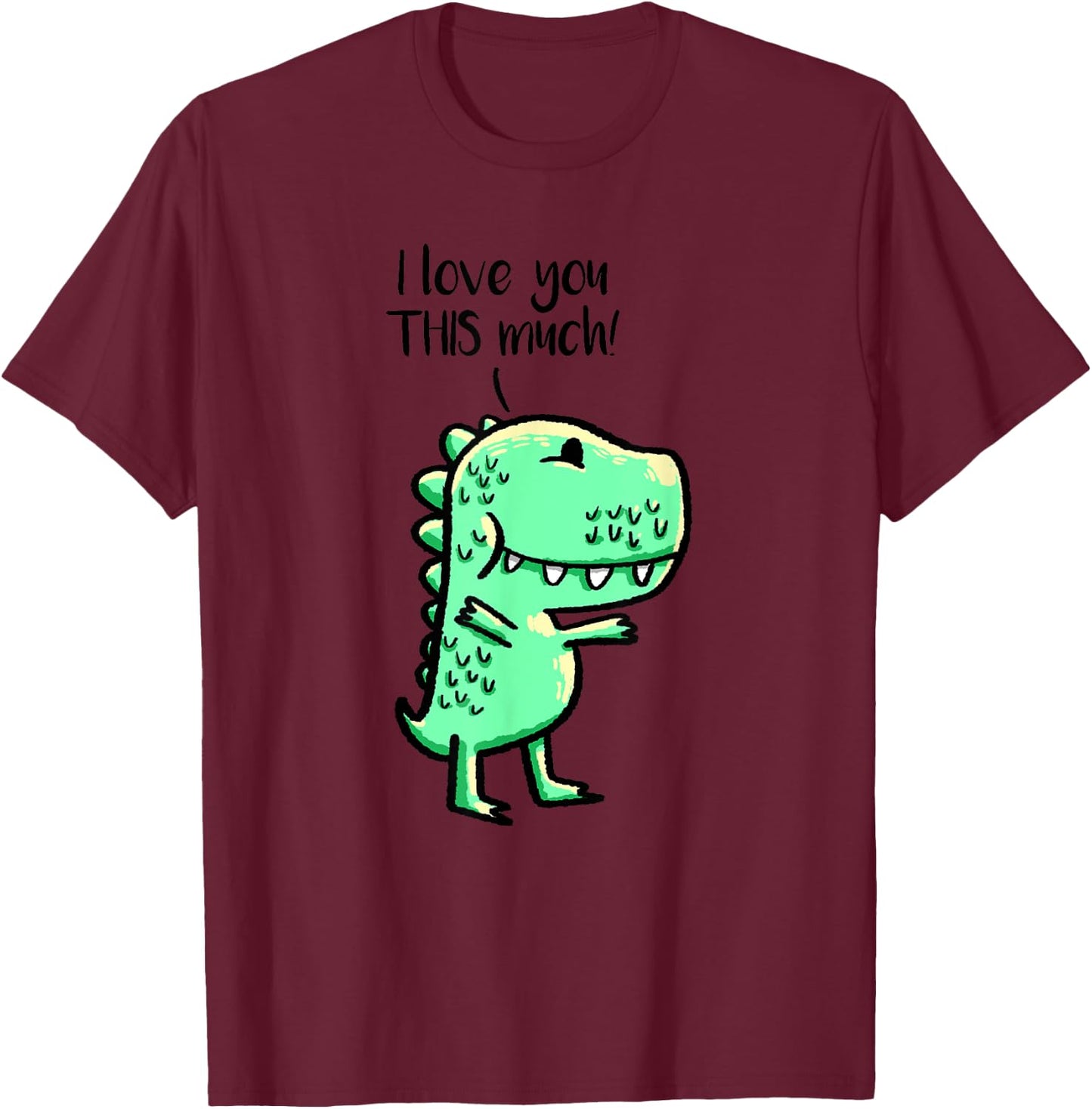I Love You This Much T-Rex Matching Dino Best Friend Gift T-Shirt - T-Shirt | Maroon