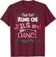 This Girl Runs On Jesus And Dance Christian Love Dancer Gift T-Shirt - T-Shirt | Maroon