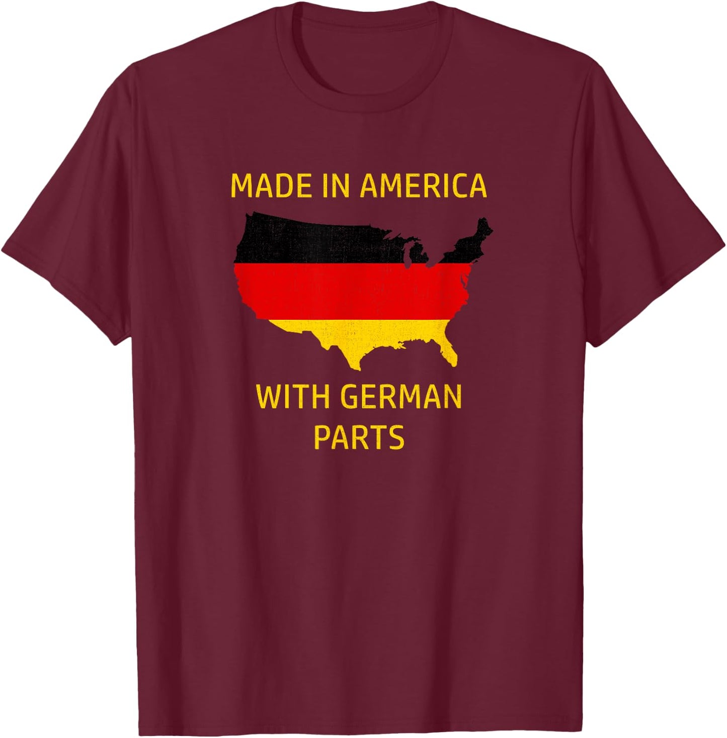 Made in America with German Parts - Germany and USA Pride T-Shirt - T-Shirt | Maroon
