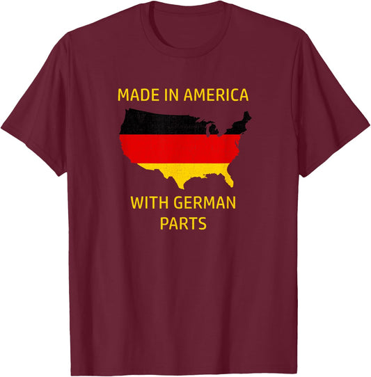 Made in America with German Parts - Germany and USA Pride T-Shirt - T-Shirt | Maroon