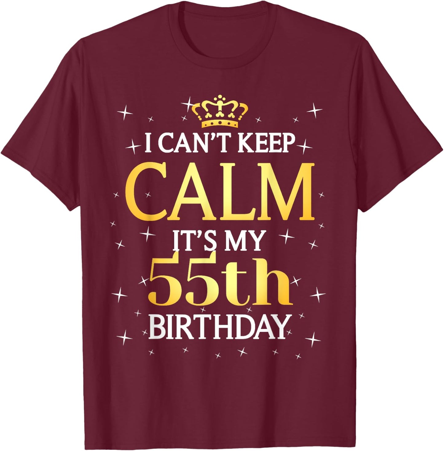 55 Year Old Men Women Birthday Gift It's My 55th Birthday T-Shirt - T-Shirt | Maroon
