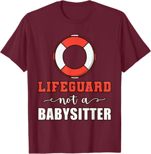 Life Guard Not A Babysitter Seashore Marine Police Duty T-Shirt - T-Shirt | Maroon