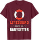 Life Guard Not A Babysitter Seashore Marine Police Duty T-Shirt - T-Shirt | Maroon