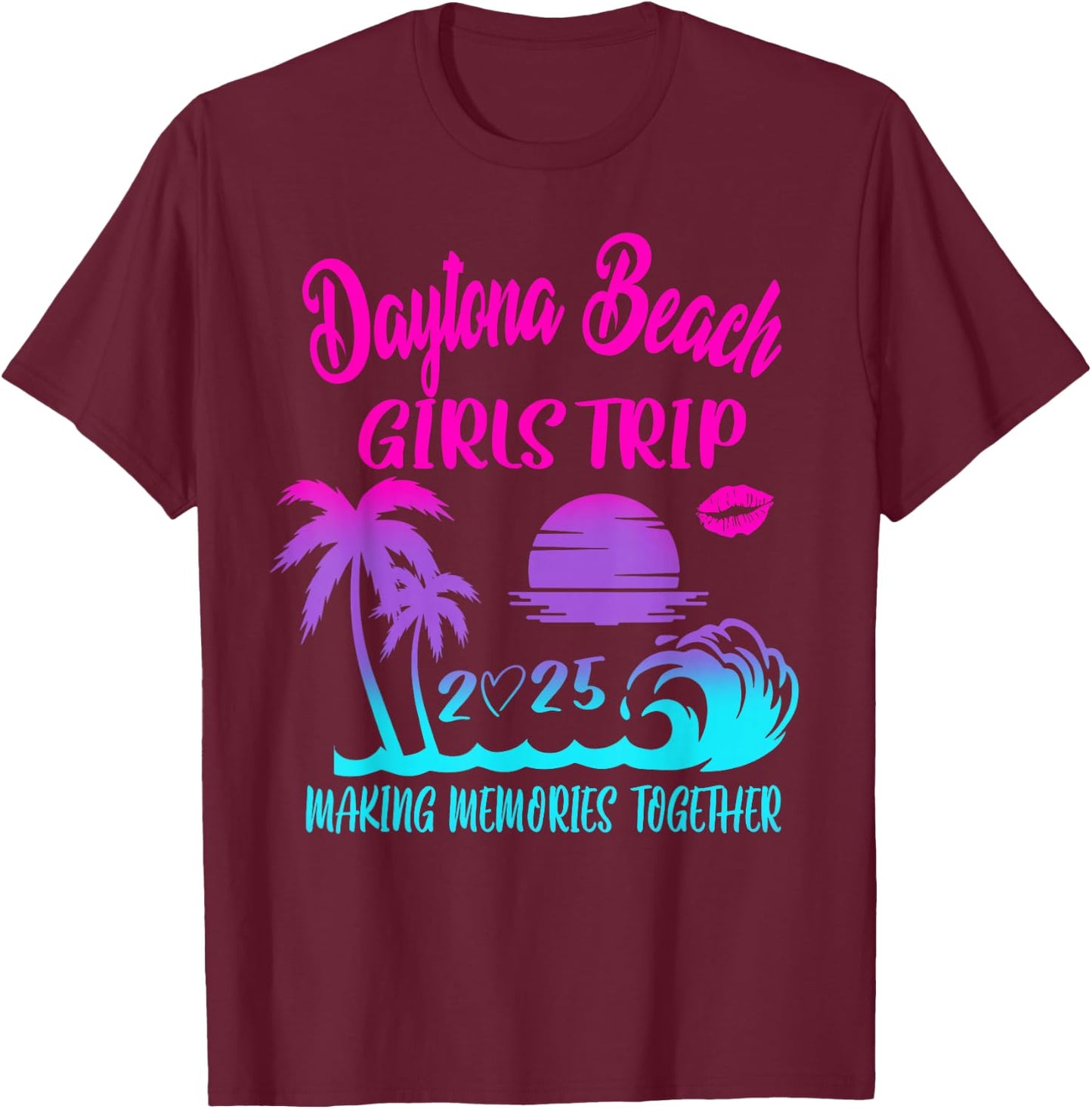 Daytona Beach Girls Trip 2025 Girls Summer Vacay Weekend T-Shirt - T-Shirt | Maroon