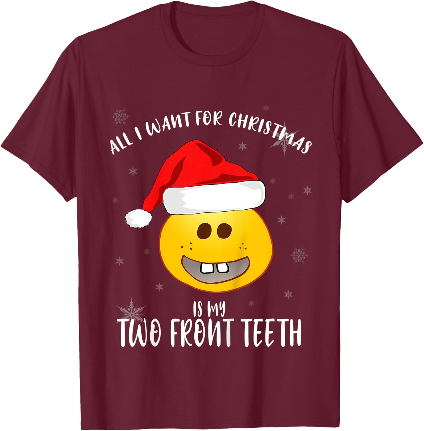 Kids All I Want Is My Two front Teeth Christmas gifts for kids T-Shirt - T-Shirt | Maroon