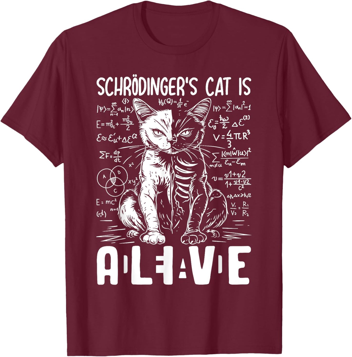 Schrodinger's Cat Dead And Alive Physics Men Women T-Shirt - T-Shirt | Maroon