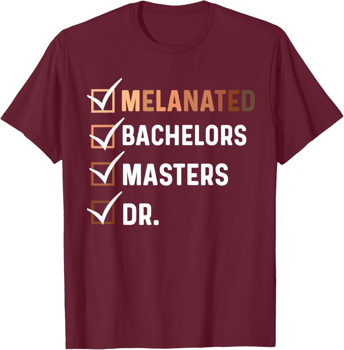 Melanated Doctorate Graduation PhD EDD Bachelor Master Dr T-Shirt - T-Shirt | Maroon