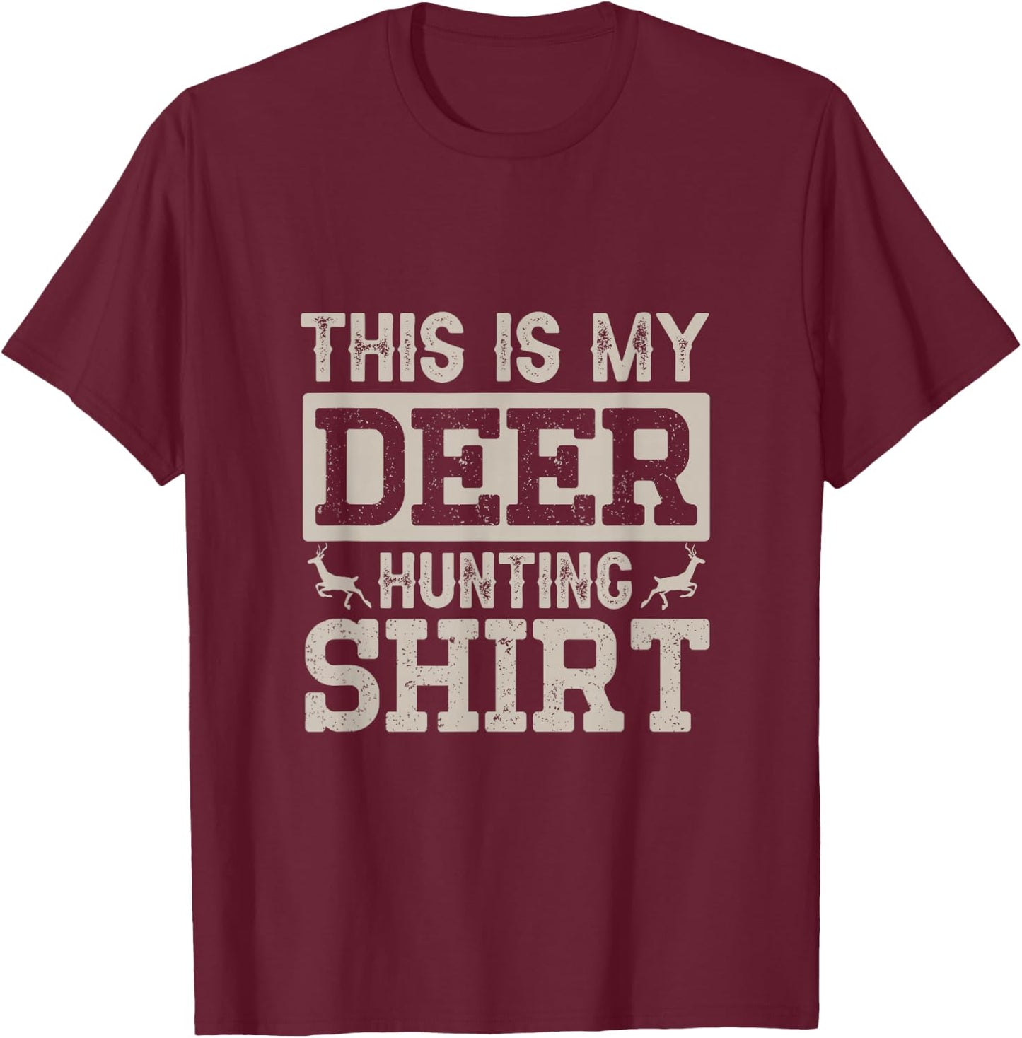 This is My Deer Hunting shirt T-Shirt - T-Shirt | Maroon