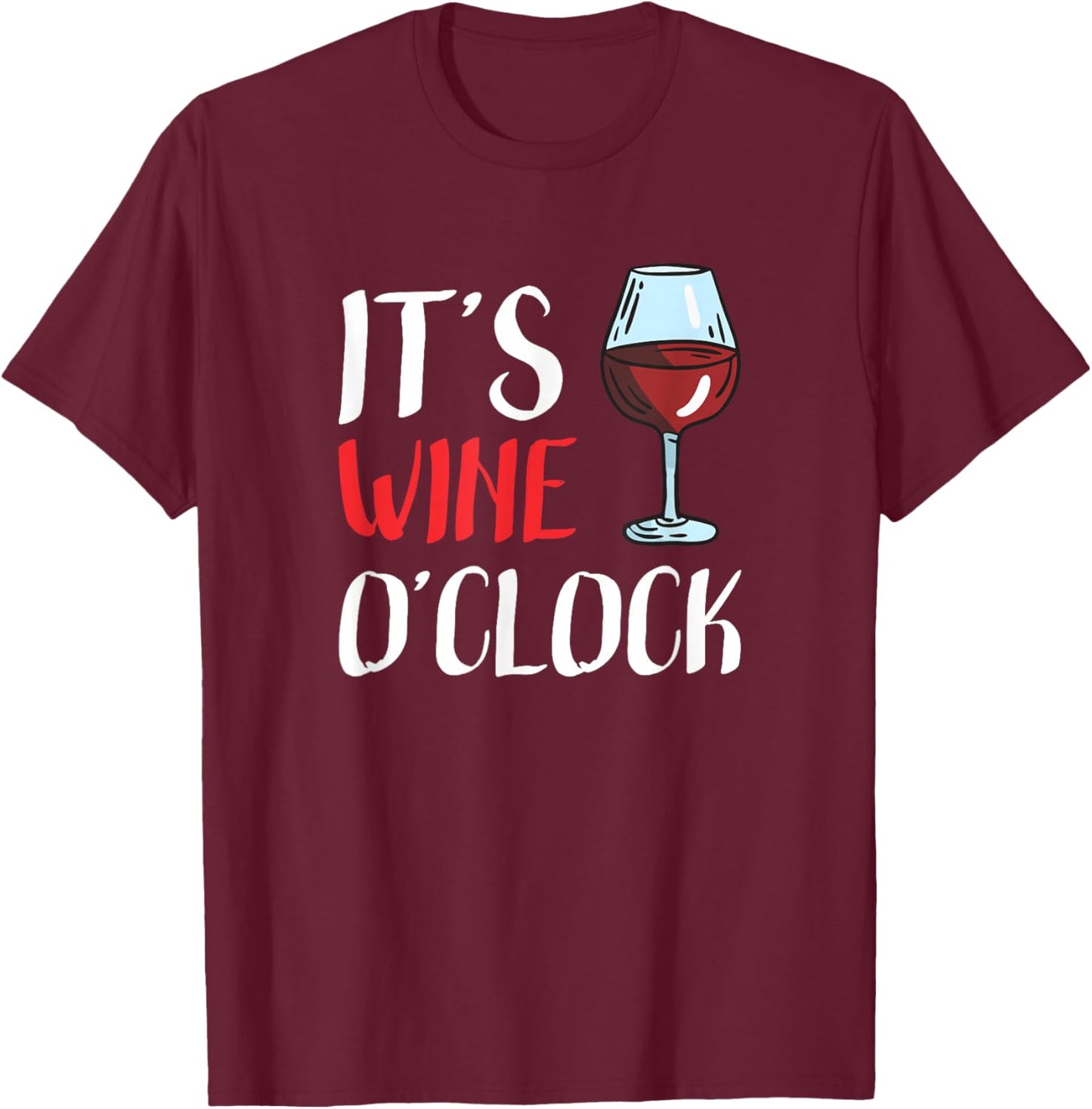Its Wine oClock T-Shirt - T-Shirt | Maroon