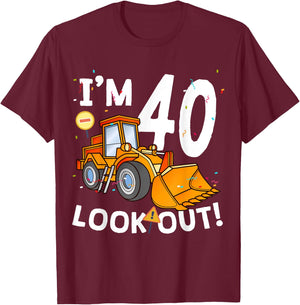 I'm 40th Birthday Look Out! Construction Truck 40 Year Old T-Shirt - T-Shirt | Maroon