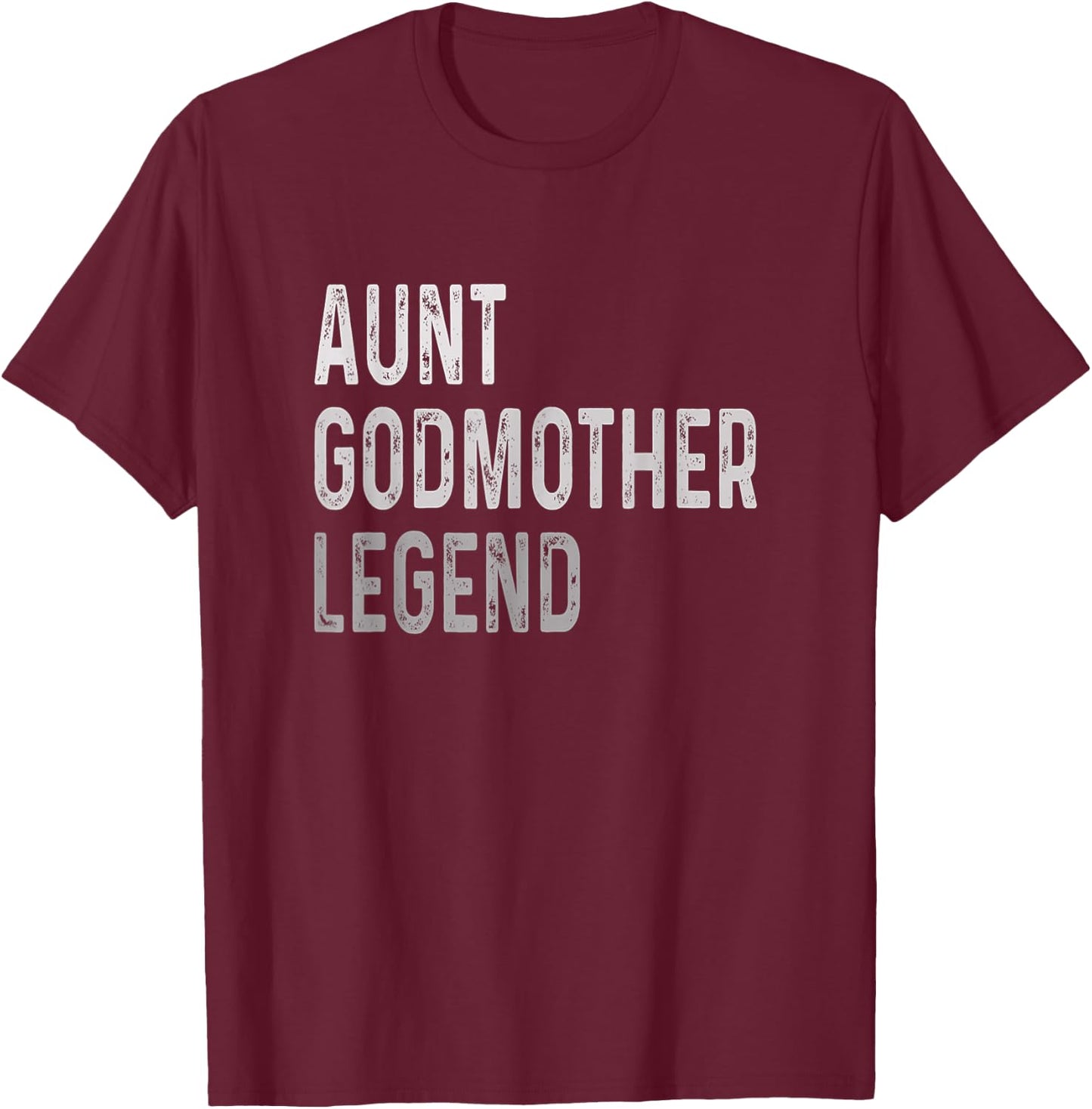 Aunt Godmother Legend T-Shirt - T-Shirt | Maroon