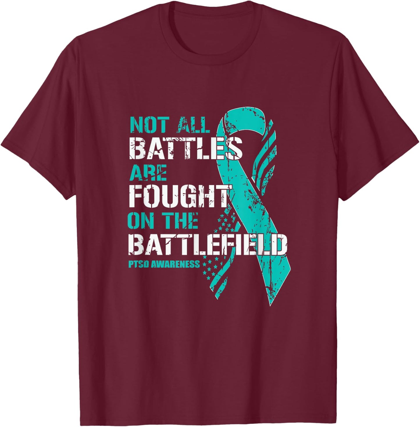 PTSD Awareness Not All Battles Teal Ribbon Mental Health T-Shirt - T-Shirt | Maroon