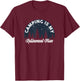 Camping Is My Retirement Plan FUNNY Tent RV Camper Outdoors T-Shirt - T-Shirt | Maroon
