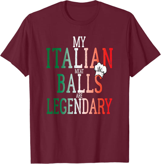 Funny Legendary Italian Balls Shirt Cooks Chef Meatballs T-Shirt - T-Shirt | Maroon