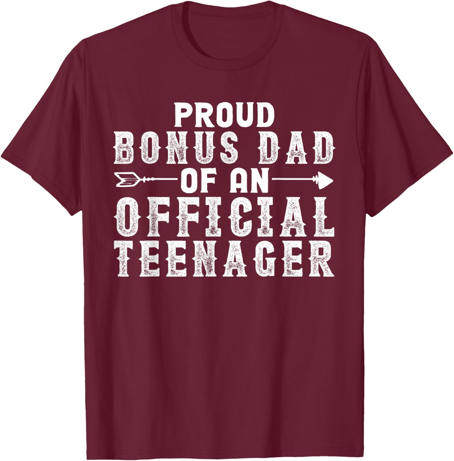 Funny Stepdad Shirts Proud Bonus Dad Of An Official Teenager T-Shirt - T-Shirt | Maroon
