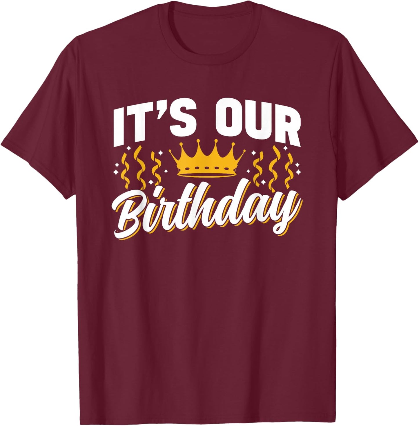 Boy Girl Twins Birthday Twin Identical It's Our Birthday Cute Celebrate Twins Twin T-Shirt - T-Shirt | Maroon