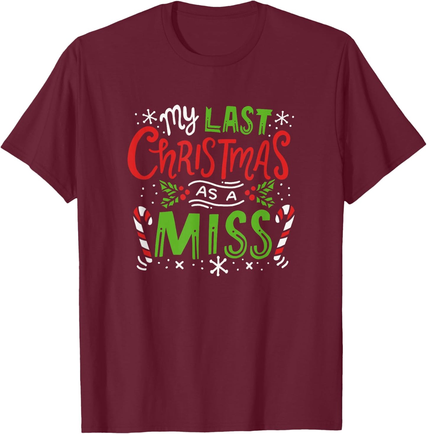 My Last Christmas As A Miss 2019 Christmas Wedding Costume T-Shirt - T-Shirt | Maroon