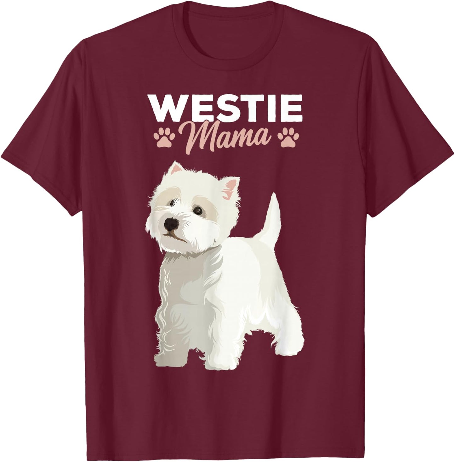 West Highland White Terrier Westie Mama Dog T-Shirt - T-Shirt | Maroon