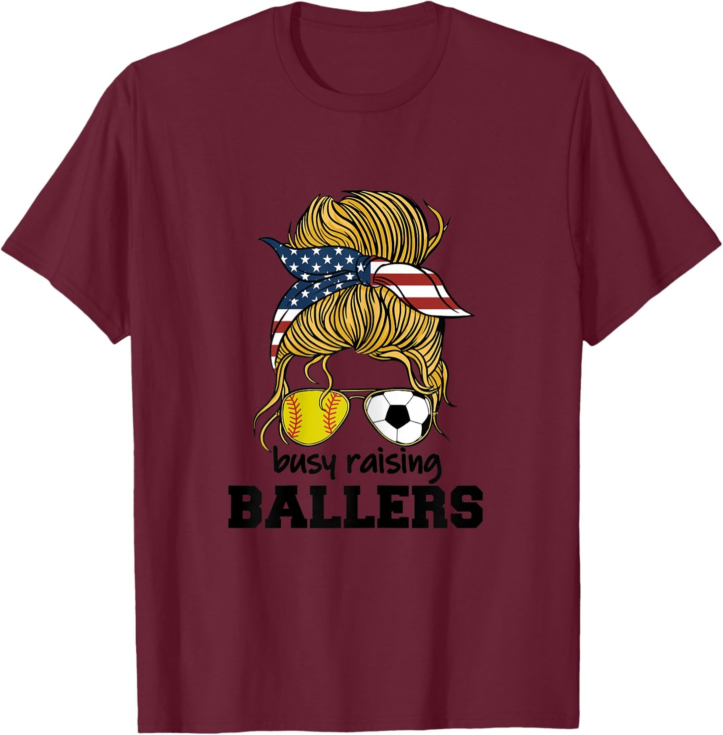 Softball and Soccer Mom Busy Raising Ballers Women T-Shirt - T-Shirt | Maroon