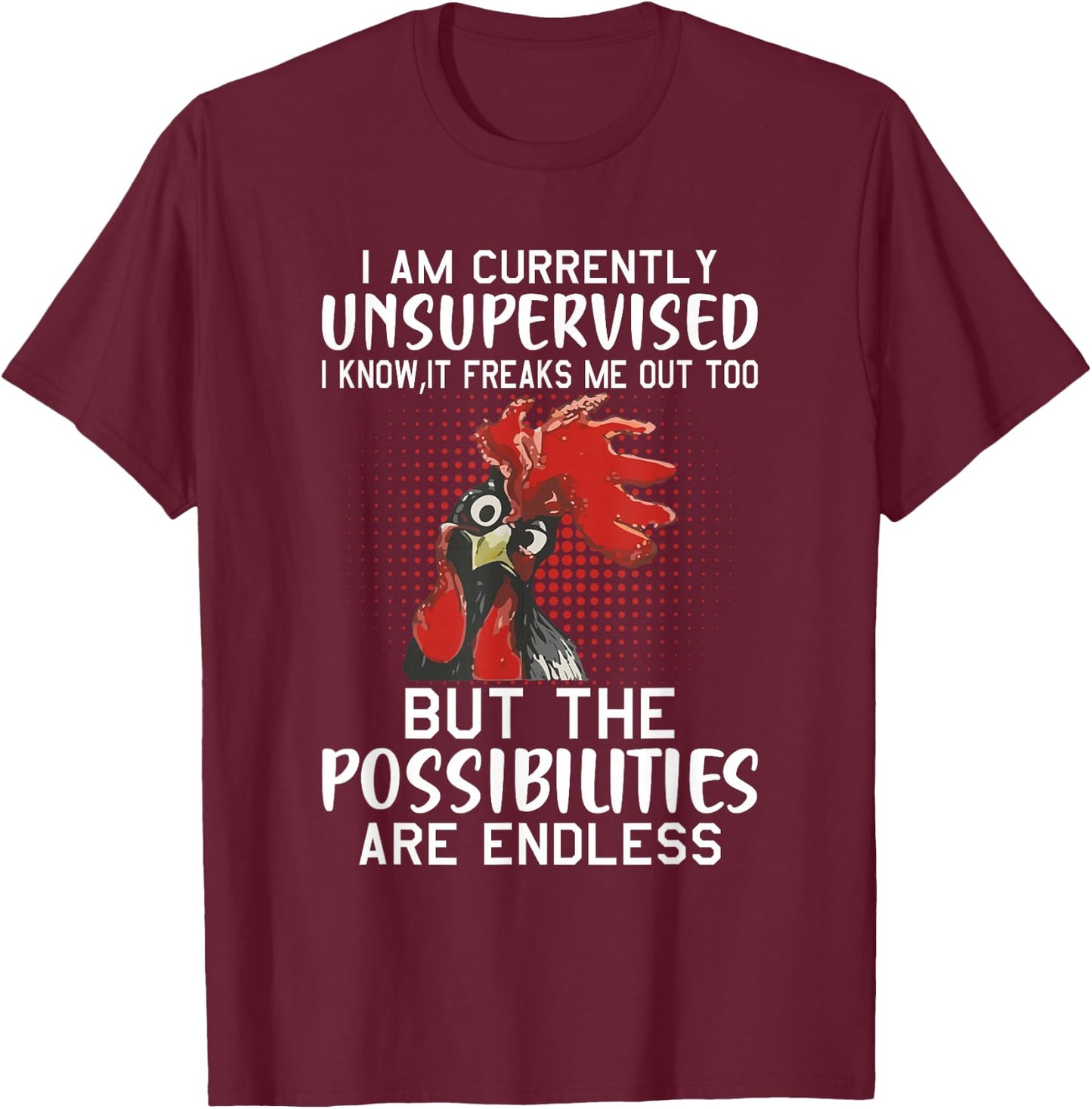 I am Currently Unsupervised - Funny Sayings Small T-Shirt - T-Shirt | Maroon