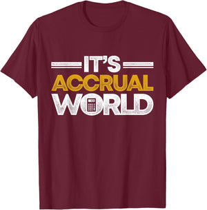 Funny Accountant Bookkeeper CPA It's Accrual World T-Shirt - T-Shirt | Maroon
